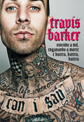 Travis Barker. Vivendo a Mil, Enganando a Morte e Batera, Batera, Batera