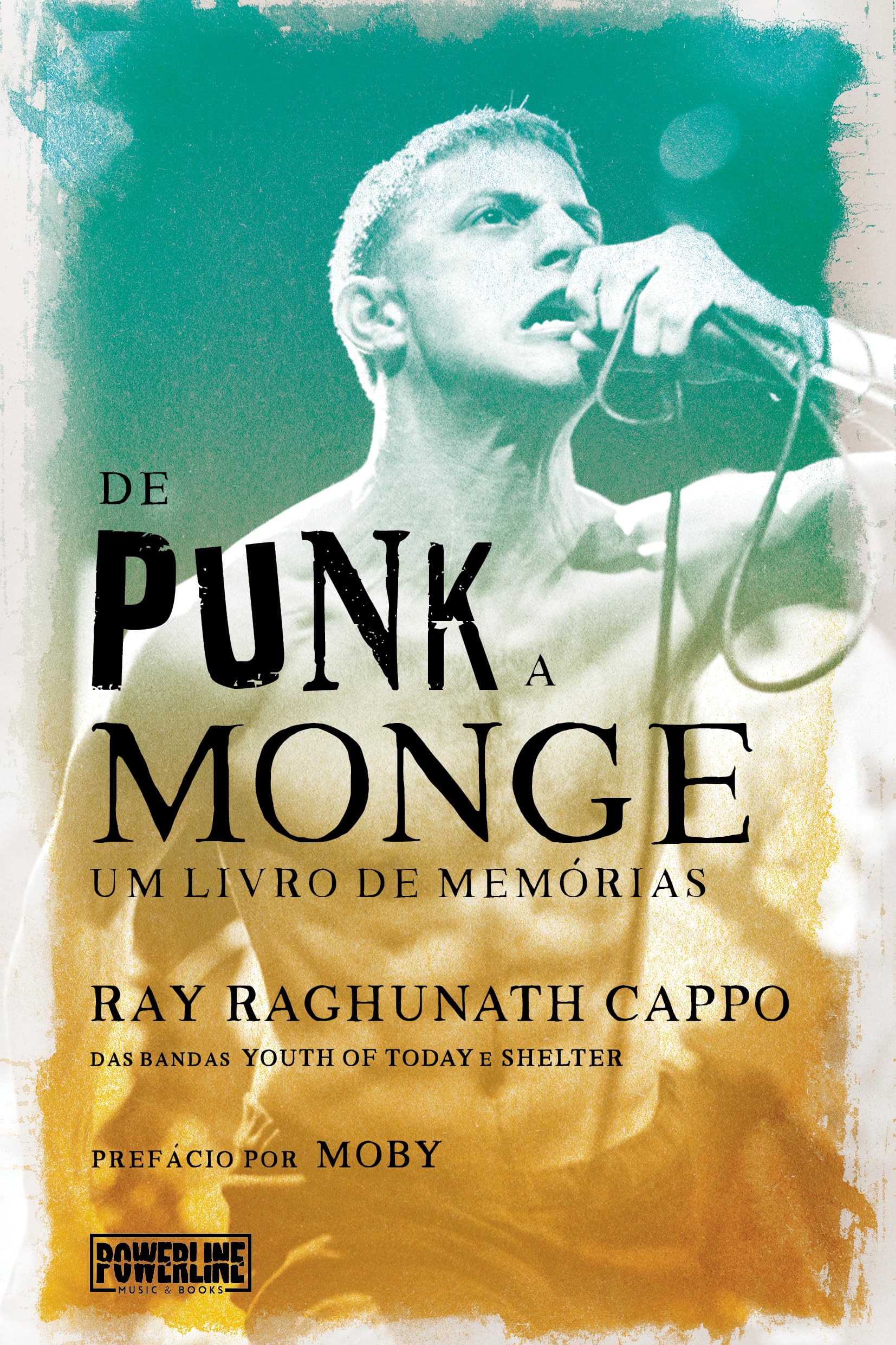 De Punk a Monge: Um Livro de Memórias de Ray Raghunath Cappo, Prefácio por Moby