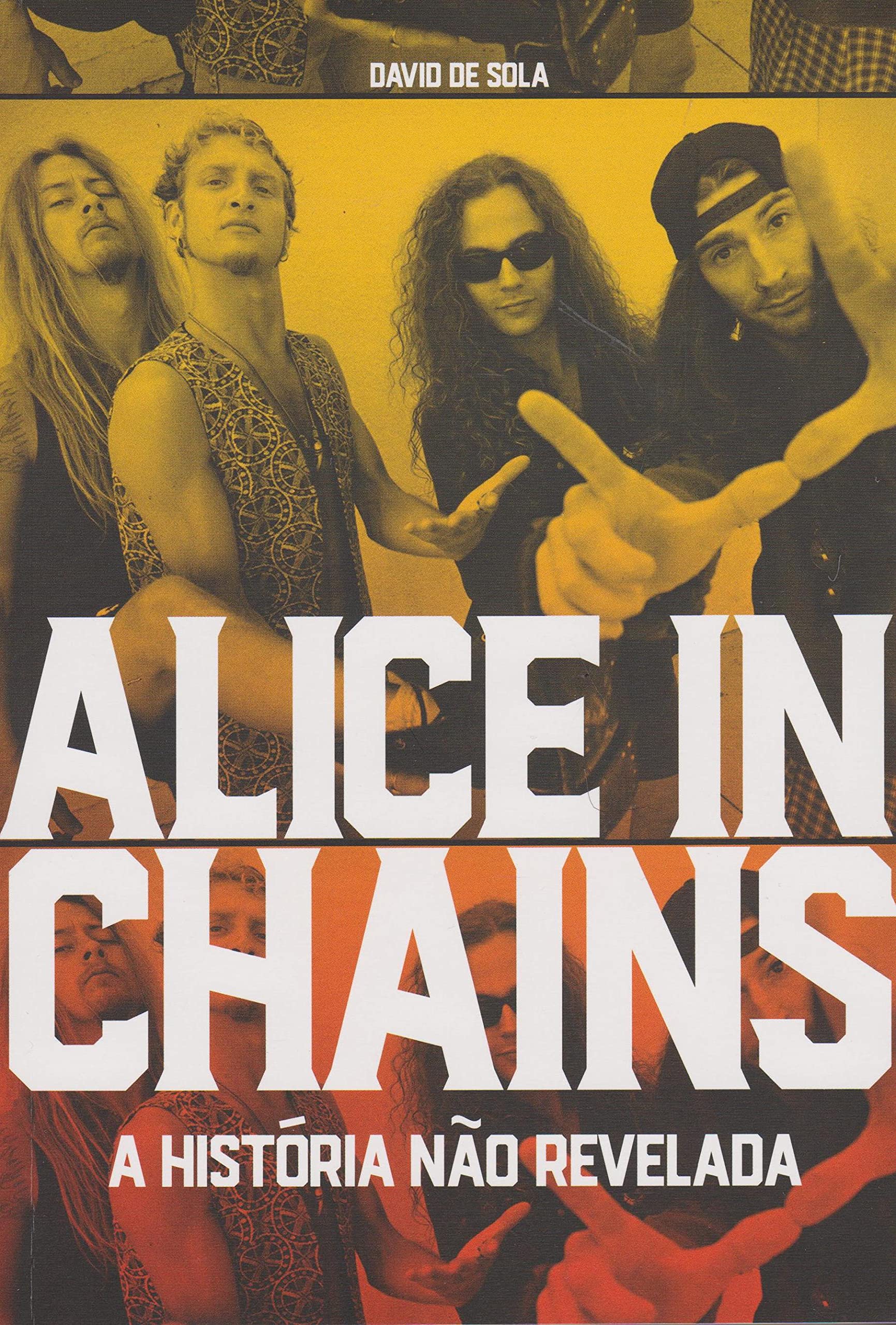 Alice in Chains. A História não Revelada
