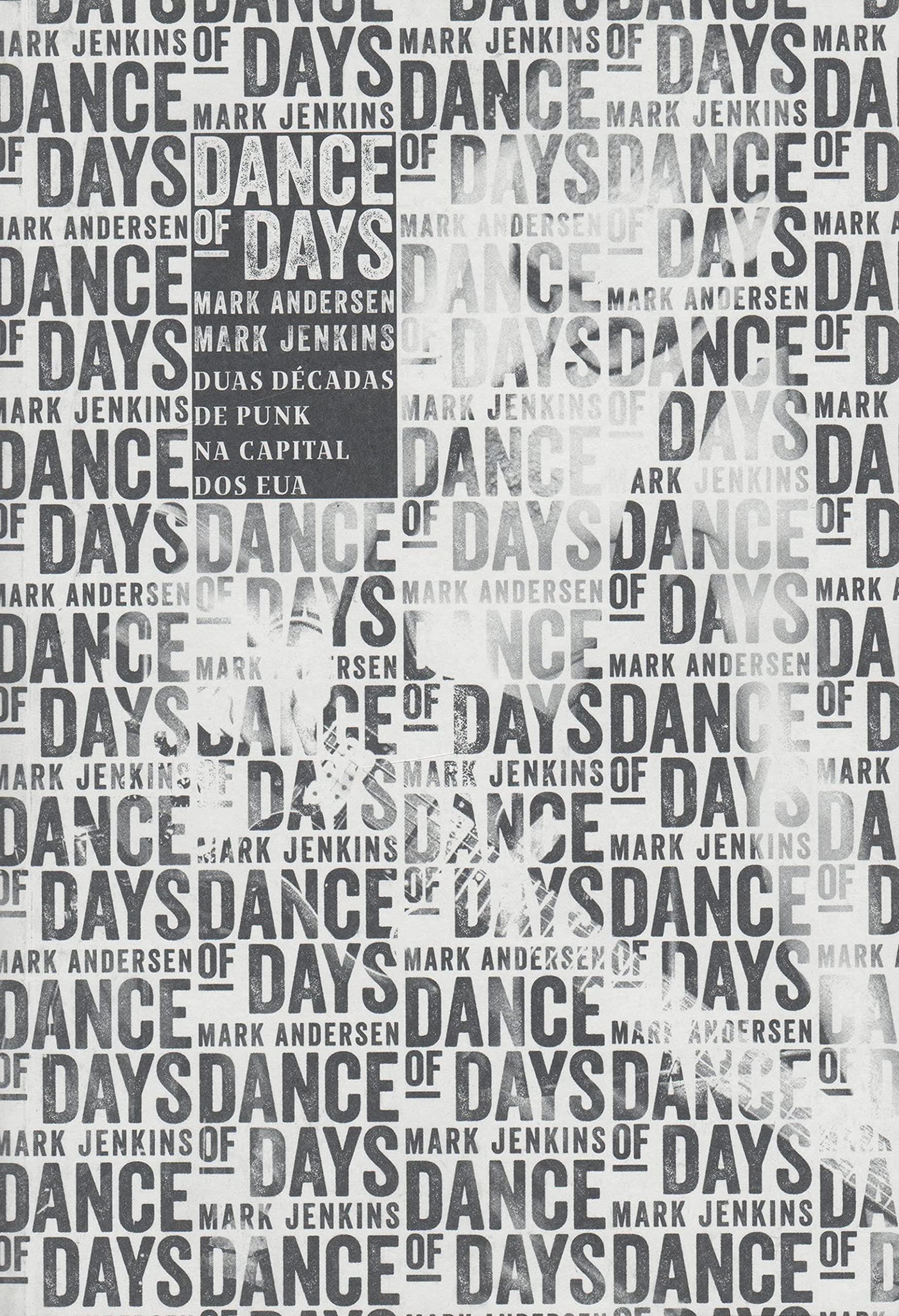 Dance of Days. Duas Décadas de Punk na Capital dos EUA